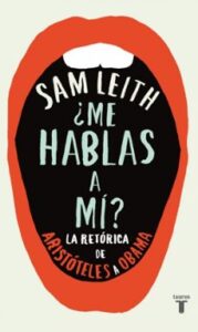 ¿me Hablas A Mi? La Retorica De Aristoteles A Obama