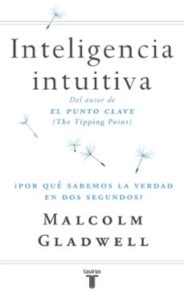 Inteligencia Intuitiva: ¿por Que Sabemos La Verdad En Dos Segundo S?
