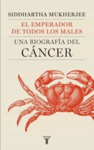 El Emperador De Todos Los Males: Una Biografia Del Cancer