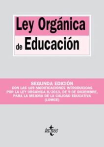Ley Organica De Educacion: Modificada Por La Ley Organica 8/2013, De 9 De Diciembre, Para La Mejora De La Calidad Educativa (lomce)