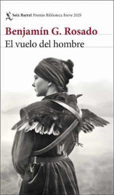 Libro, Audiolibro El Vuelo Del Hombre (premio Biblioteca Breve 2025) El Vuelo Del Hombre (premio Biblioteca Breve 2025)