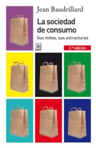 La Sociedad De Consumo: Su Mitos, Sus Estructuras