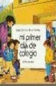 Mi Primer Dia De Colegio