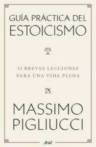 Guía Práctica Del Estoicismo