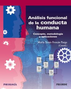 Análisis Funcional De La Conducta Humana: Concepto, Metodología Y Aplicaciones