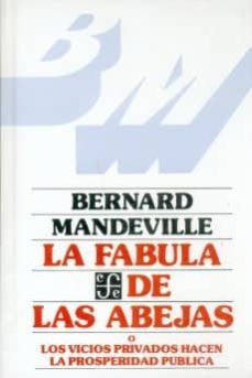Libro, Audiolibro La Fabula De Las Abejas: Los Vicios Privados Hacen La Prosperidad Publica La Fabula De Las Abejas: Los Vicios Privados Hacen La Prosperidad Publica