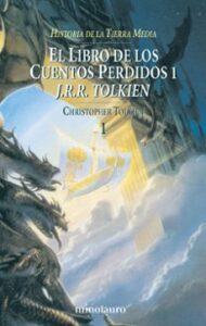 El Libro De Los Cuentos Perdidos (historia De La Tierra Media; T. I)