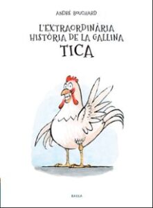 L’extraordinària Història De La Gallina Tica