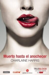 Muerto Hasta El Anochecer (true Blood 1)