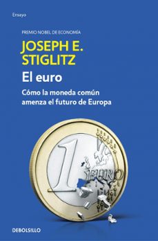 Libro, Audiolibro El Euro: Como La Moneda Comun Amenaza El Futuro De Europa El Euro: Como La Moneda Comun Amenaza El Futuro De Europa