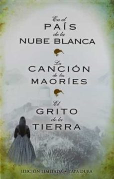 Pack Trilogia De Nueva Zelanda (en El Pais De La Nube Blanca / La Cancion De Los Maories / El Grito De La Tierra)