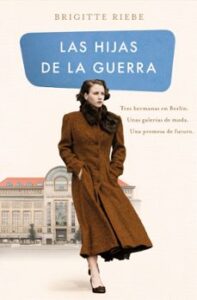 Las Hijas De La Guerra (las Hermanas De Kudamm 1)