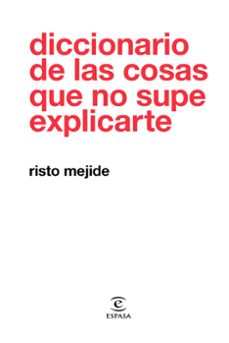 (pe) Diccionario De Las Cosas Que No Supe Explicarte