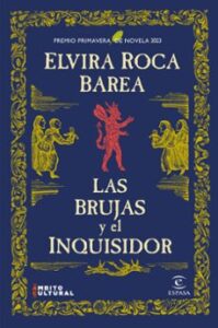 Las Brujas Y El Inquisidor: Premio Primavera De Novela 2023
