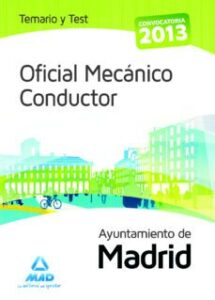 Oficial Mecánico Conductor Del Ayuntamiento De Madrid.  Temario Y Test