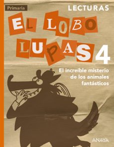 Libro, Audiolibro Lecturas El Lobo Lupas 4 Primaria. El Increible Misterio De Los A Nimales Fantasticos. Mec Lecturas El Lobo Lupas 4 Primaria. El Increible Misterio De Los A Nimales Fantasticos. Mec
