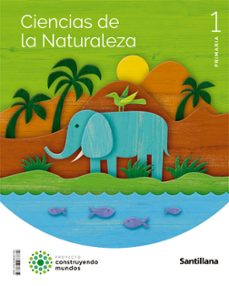 Libro, Audiolibro Ciencias Naturales 1º Educacion Primaria Construyendo Mundos Ed 2022 Ciencias Naturales 1º Educacion Primaria Construyendo Mundos Ed 2022