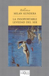 La Insoportable Levedad Del Ser