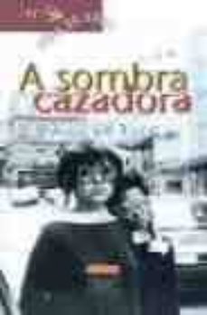 A Sombra Cazadora (2ª Ed)