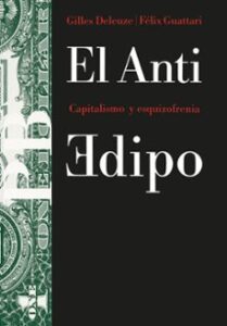 El Anti Edipo: Capitalismo Y Esquizofrenia
