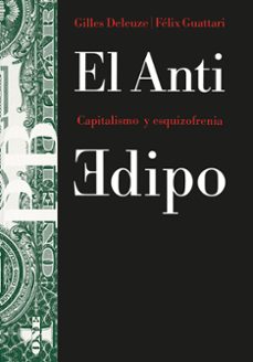 El Anti Edipo: Capitalismo Y Esquizofrenia