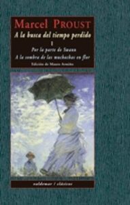 A La Busca Del Tiempo Perdido, I: Por La Parte De Swann; A La Som Bra De Las Muchachas En Flor