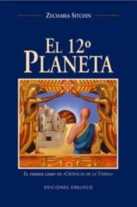 El Duodecimo Planeta: El Primer Libro De Cronica De La Tierra