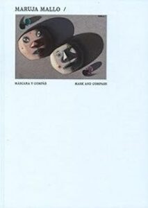 Maruja Mallo. Máscara Y Compás / Mask And Compass