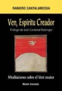 Ven, Espiritu Creador. Meditaciones Sobre El Veni Creator