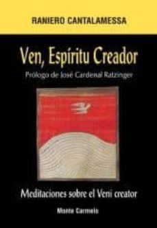 Ven, Espiritu Creador. Meditaciones Sobre El Veni Creator