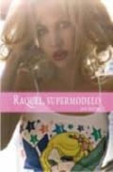 Raquel, Supermodelo Por Dentro