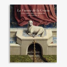La Fuente De La Gracia: Una Tabla Del Entorno De Jan Van Eyck