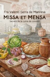 Missa Et Mensa. Secrets De La Cuina De Convent