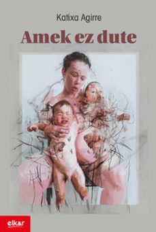 Libro, Audiolibro Amek Ez Dute (zubikarai Saria 2016) Amek Ez Dute (zubikarai Saria 2016)