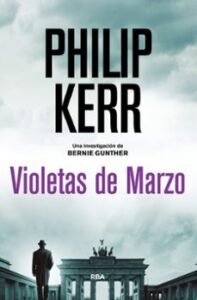 Violetas De Marzo (serie Bernie Gunther 1 / Trilogia Berlinesa 1)