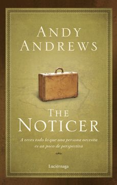 The Noticer: A Veces Todo Lo Que Necesitamos Es Un Poco De Perspe Ctiva