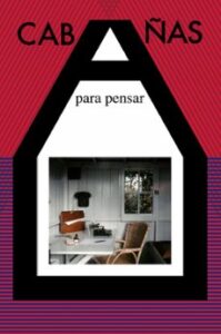 Cabañas Para Pensar (2ª Ed.)