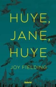 ¡huye, Jane, Huye!