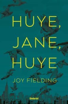 ¡huye, Jane, Huye!