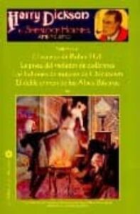 Harry Dickson, El Sherlock Holmes Americano Volumen I:el Veneno D E Robur Hall/ La Pista Del Violador De Cadaveres/ Los Ladrones De Mujeres De Chinatown/ El Doble Crimen De Los Alpes Bavaros