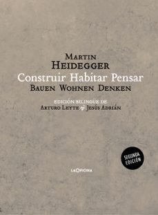 Construir Habitar Pensar (bauen Wohnen Denken)