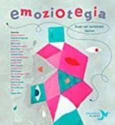 Emoziotegia. Esan Zer Sentitzen Duzun