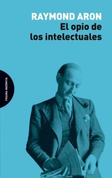Libro, Audiolibro El Opio De Los Intelectuales El Opio De Los Intelectuales