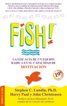 Libro, Audiolibro Fish!: La Eficacia De Un Equipo Radica En Su Capacidad De Motivac Ion Fish!: La Eficacia De Un Equipo Radica En Su Capacidad De Motivac Ion