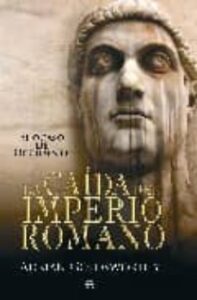La Caida Del Imperio Romano: El Ocaso De Occidente