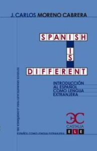 Spanish Is Different. Introducción Al Español Como Lengua Extranjera