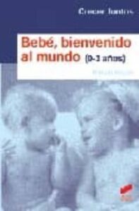 Bebe, Bienvenido Al Mundo (0-3 Años)