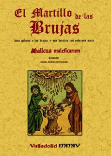 El Martillo De Las Brujas: Malleus Maleficarum (ed. Facsimil De L A Ed. De 1874)