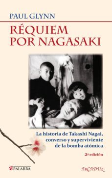 Libro, Audiolibro Requiem Por Nagasaki: Una Historia De Takashi Nagai, Converso Y S Uperviviente De La Bomba Atomica Requiem Por Nagasaki: Una Historia De Takashi Nagai, Converso Y S Uperviviente De La Bomba Atomica