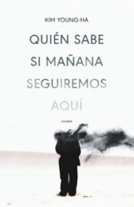 Quién Sabe Si Mañana Seguiremos Aquí